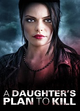 A Daughter's Plan to Kill