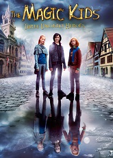 The Magic Kids: Three Unlikely Heroes